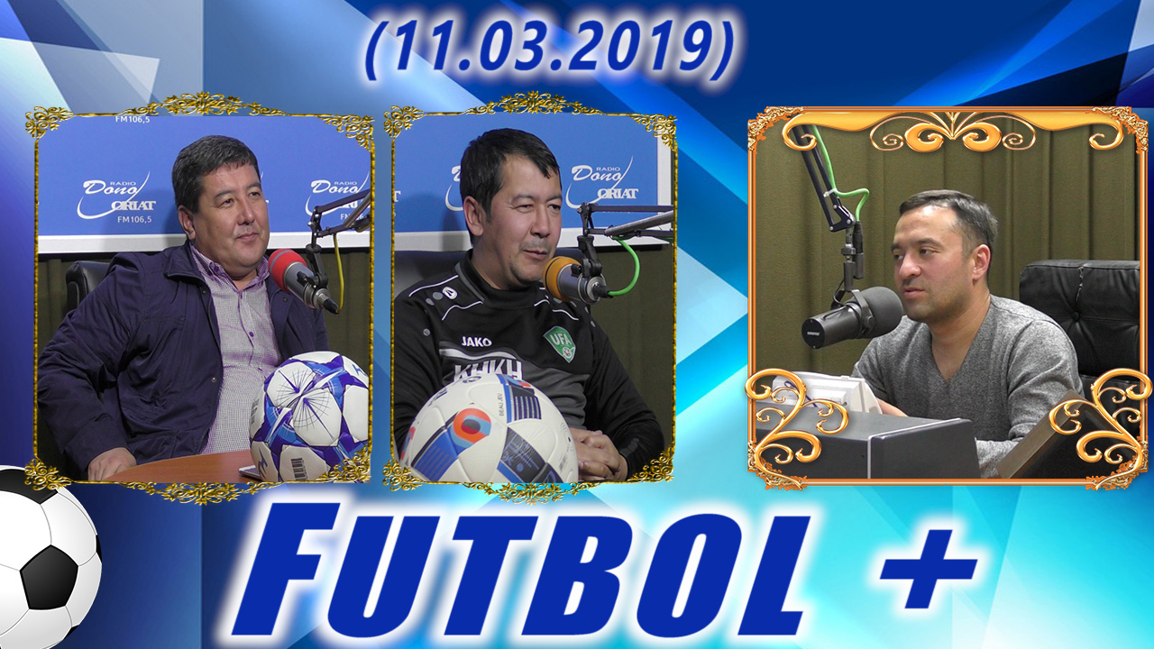Futbol + (11.03.2019)